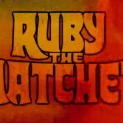 Ruby The Hatchet