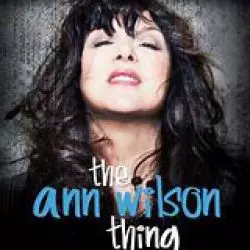 The Ann Wilson Thing!
