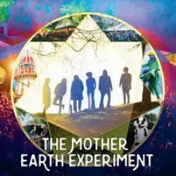 The Mothers Earth Experiment
