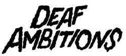 Deaf Ambitions