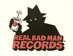 Real Bad Man Records
