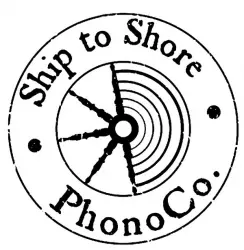 Ship To Shore Phonograph Co.