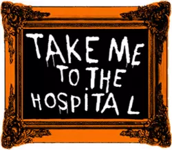 Take Me To The Hospital