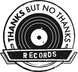 Thanks But No Thanks Records