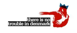There Is No Trouble In Denmark