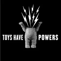 Toys Have Powers
