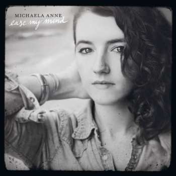 Album Michaela Anne:  Ease My Mind