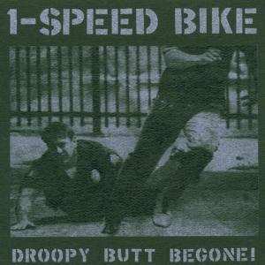Album 1-Speed Bike: Droopy Butt Begone!