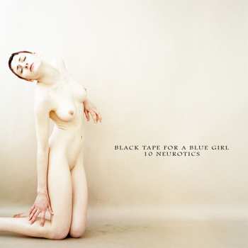 Album black tape for a blue girl: 10 Neurotics