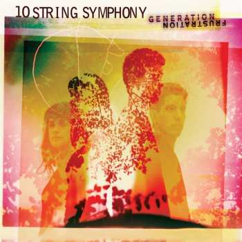 Album 10 String Symphony: Generation Frustration 