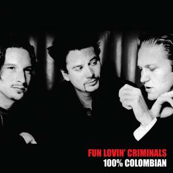 Album Fun Lovin' Criminals: 100% Colombian
