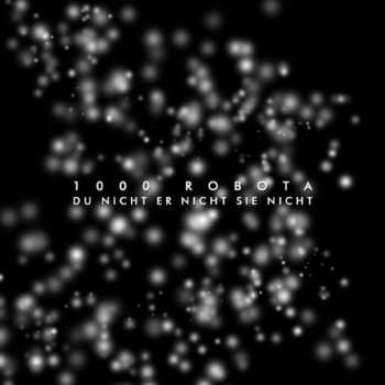 Album 1000 Robota: Du Nicht Er Nicht Sie Nicht