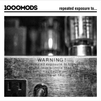 Album 1000MODS: Repeated Exposure To...