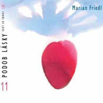 Marian Friedl: 11 Podob Lásky = 11 Forms Of Love
