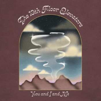 Album 13th Floor Elevators: You And I And Me