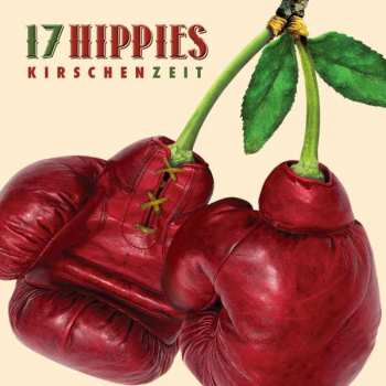 Album 17 Hippies: Kirschenzeit