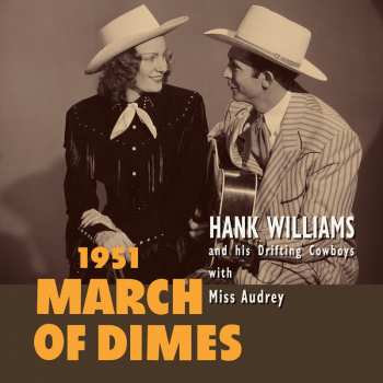 Hank Williams With His Drifting Cowboys: 1951 March Of Dimes