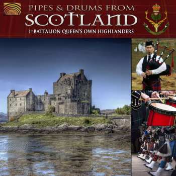 CD The Queen's Own Highlanders: Pipes & Drums From Scotland 431928