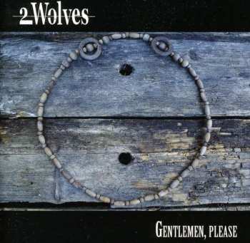 Album 2 Wolves: Gentlemen, Please