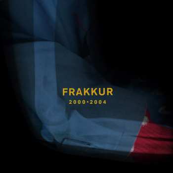 Album Frakkur: 2000 - 2004