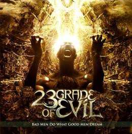CD 23rd Grade Of Evil: Bad Men Do What Good Men Dream 249864