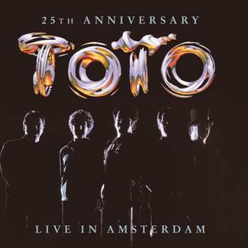 Album Toto: 25th Anniversary - Live In Amsterdam