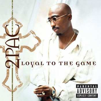Album 2Pac: Loyal To The Game