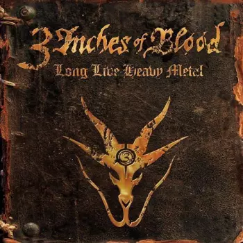 3 Inches Of Blood: Long Live Heavy Metal