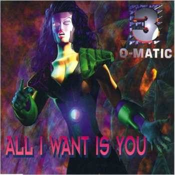 LP 3-O-Matic: All I Want Is You 467414