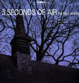 Album 3 Seconds Of Air: The Flight Of Song