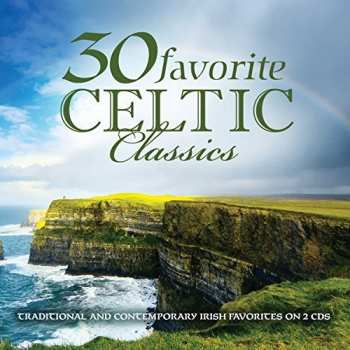Album 30 Favorite Celtic Classics / Var: 30 Favorite Celtic Classics