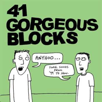 Album 41 Gorgeous Blocks: Anyhoo...Some Songs From '99 To Now