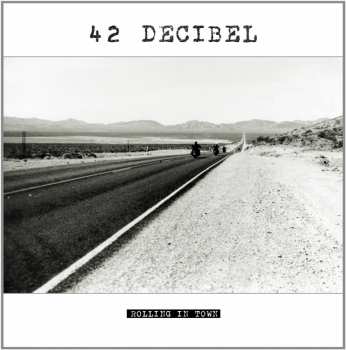LP/CD 42 Decibel: Rolling In Town  470002