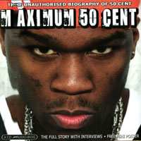 Album 50 Cent: Maximum 50 Cent (The Unauthorised Biography Of 50 Cent)