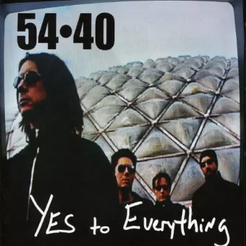 54-40: Yes To Everything