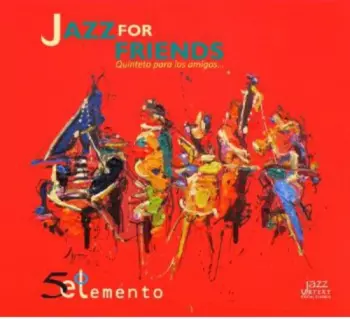 Jazz For Friends (Quinteto Para Los Amigos...)
