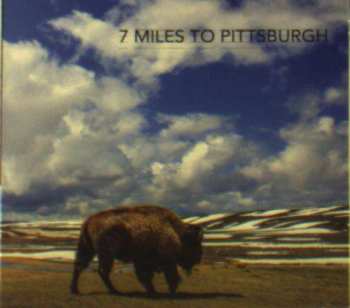 Album 7 Miles To Pittsburgh: 7 Miles To Pittsburgh