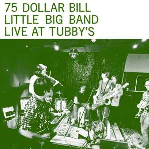Album 75 Dollar Bill: Live At Tubby's