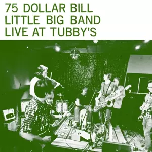 75 Dollar Bill: Live At Tubby's