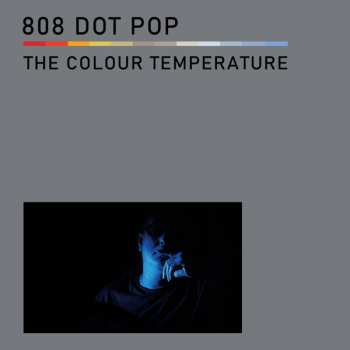 Album 808 Dot Pop: The Colour Temperature