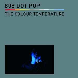 CD 808 Dot Pop: The Colour Temperature 460327