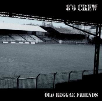 Album 8°6 Crew: Old Reggae Friends