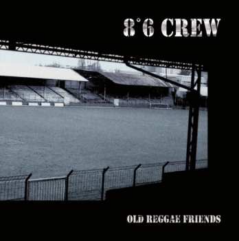 LP 8°6 Crew: Old Reggae Friends 409538