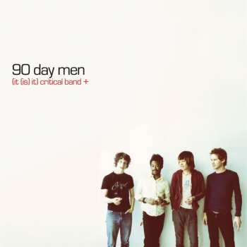 Album 90 Day Men: (It (Is) It) Critical Band