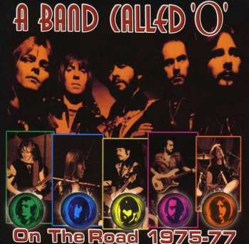 A Band Called "O": On The Road 1975-77