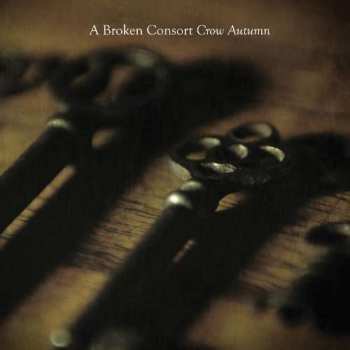 Album A Broken Consort: Crow Autumn