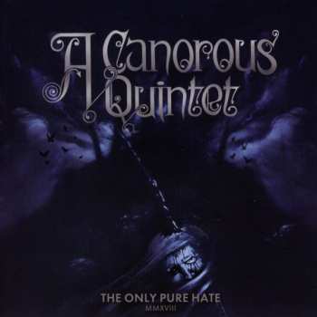 Album A Canorous Quintet: The Only Pure Hate MMXVIII