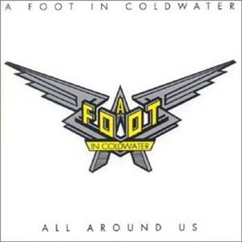 CD A Foot In Coldwater: All Around Us