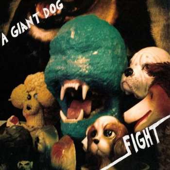 Album A Giant Dog: Fight