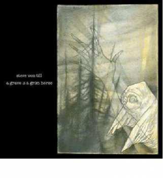 Album Steve Von Till: A Grave Is A Grim Horse